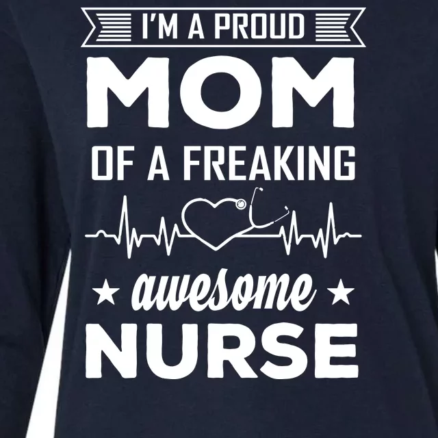 I'm A Proud Mom Of A Freaking Awesome Nurse Womens Cotton Relaxed Long Sleeve T-Shirt