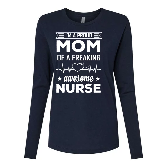 I'm A Proud Mom Of A Freaking Awesome Nurse Womens Cotton Relaxed Long Sleeve T-Shirt