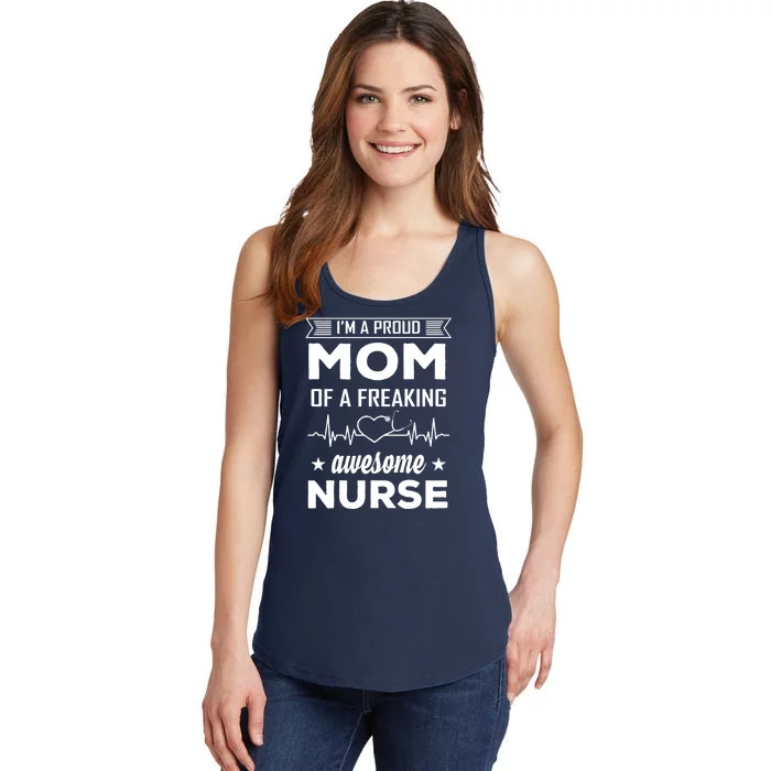 I'm A Proud Mom Of A Freaking Awesome Nurse Ladies Essential Tank