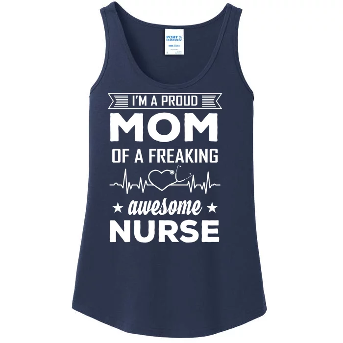 I'm A Proud Mom Of A Freaking Awesome Nurse Ladies Essential Tank