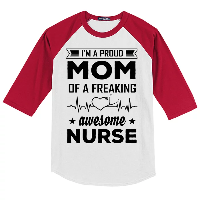 I'm A Proud Mom Of A Freaking Awesome Nurse Kids Colorblock Raglan Jersey