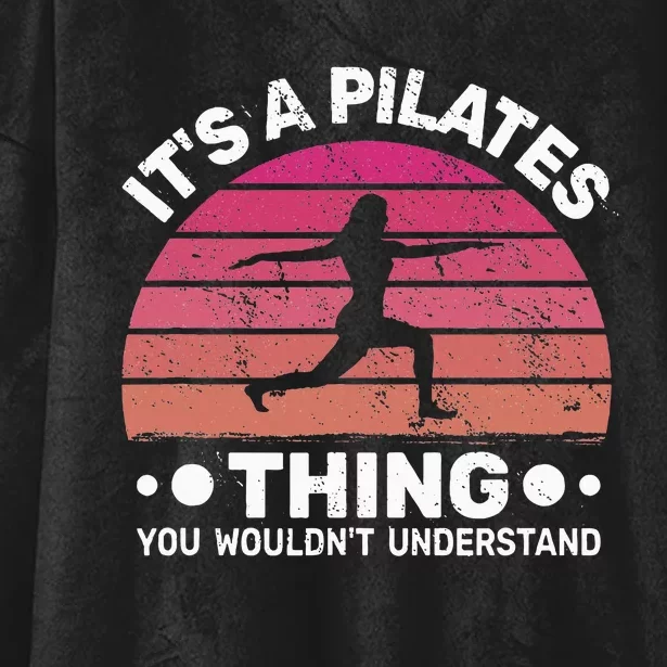 ItS A Pilates Thing For Women With Funny Sayings Fitness Hooded Wearable Blanket