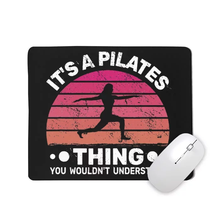 ItS A Pilates Thing For Women With Funny Sayings Fitness Mousepad