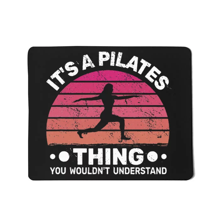 ItS A Pilates Thing For Women With Funny Sayings Fitness Mousepad