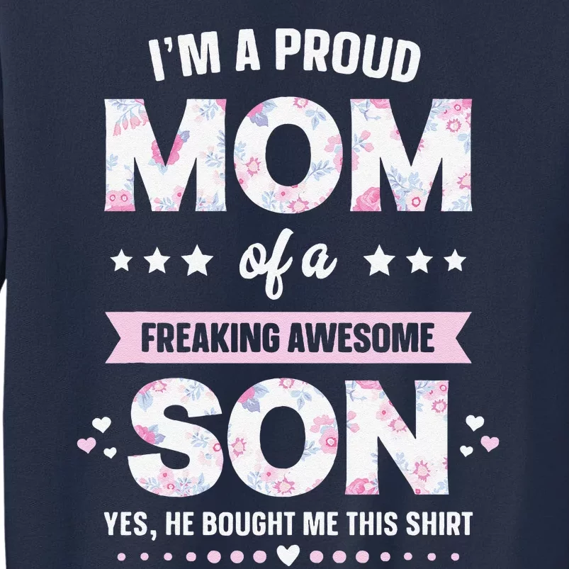 Im A Proud Mom Gift From Son To Mom Funny Mothers Day Sweatshirt