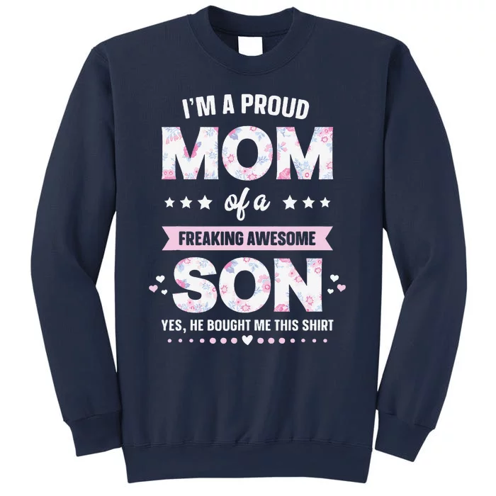 Im A Proud Mom Gift From Son To Mom Funny Mothers Day Sweatshirt