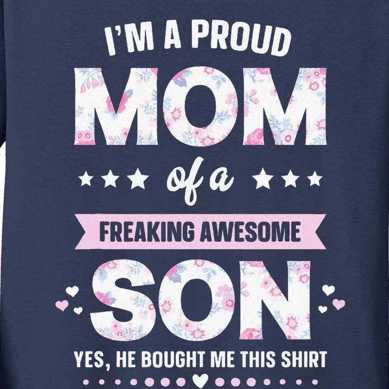 Im A Proud Mom Gift From Son To Mom Funny Mothers Day Kids Long Sleeve Shirt