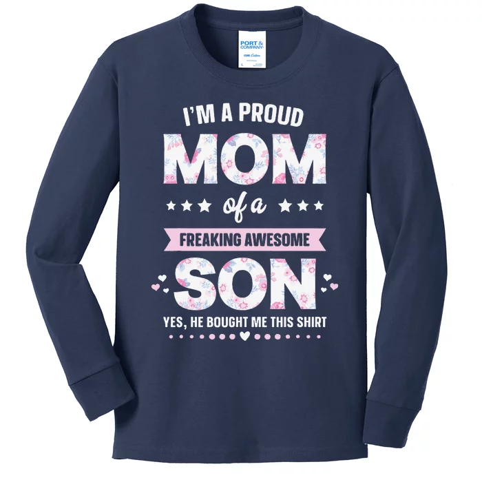 Im A Proud Mom Gift From Son To Mom Funny Mothers Day Kids Long Sleeve Shirt