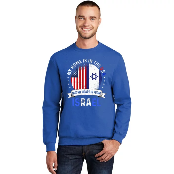 Israeli American Patriot Heart Is From Israel Flag Tall Sweatshirt