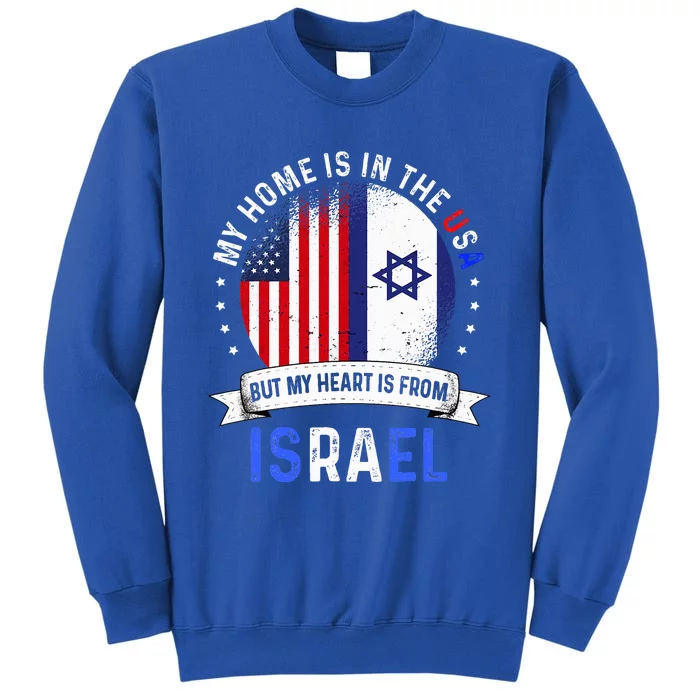 Israeli American Patriot Heart Is From Israel Flag Tall Sweatshirt