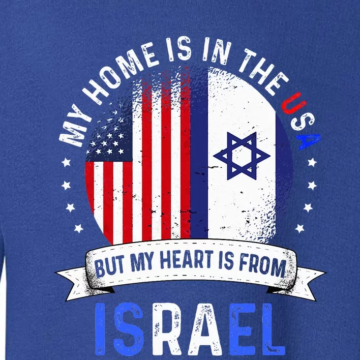 Israeli American Patriot Heart Is From Israel Flag Toddler Sweatshirt