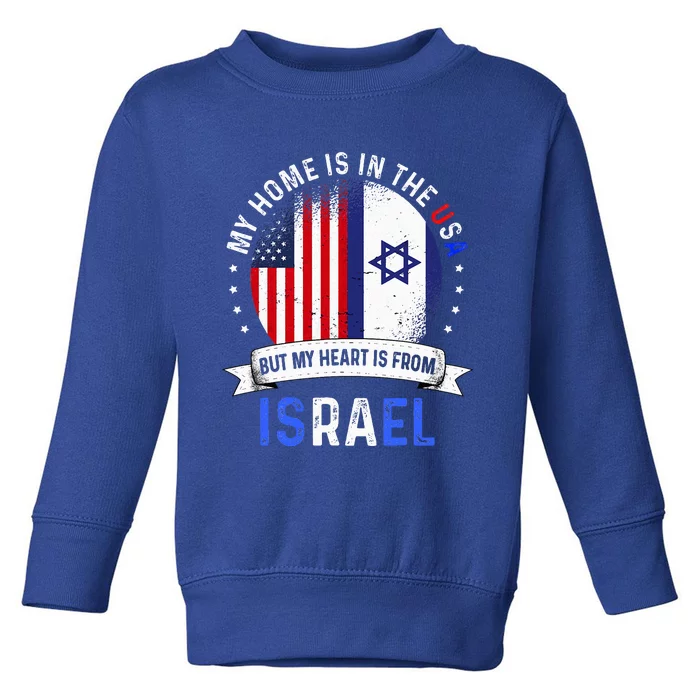 Israeli American Patriot Heart Is From Israel Flag Toddler Sweatshirt