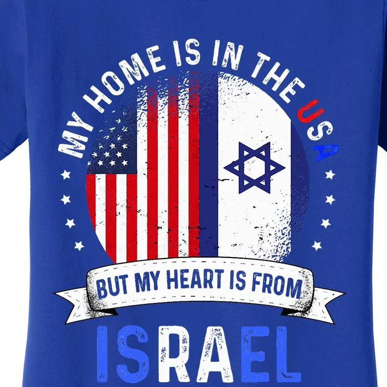 Israeli American Patriot Heart Is From Israel Flag Women's T-Shirt