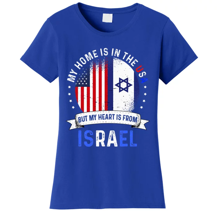 Israeli American Patriot Heart Is From Israel Flag Women's T-Shirt