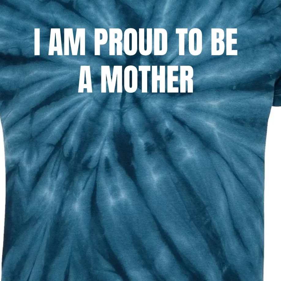 I Am Proud To Be A Mother Kids Tie-Dye T-Shirt