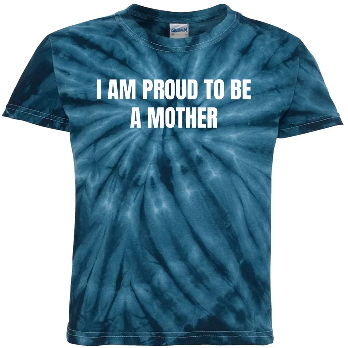 I Am Proud To Be A Mother Kids Tie-Dye T-Shirt