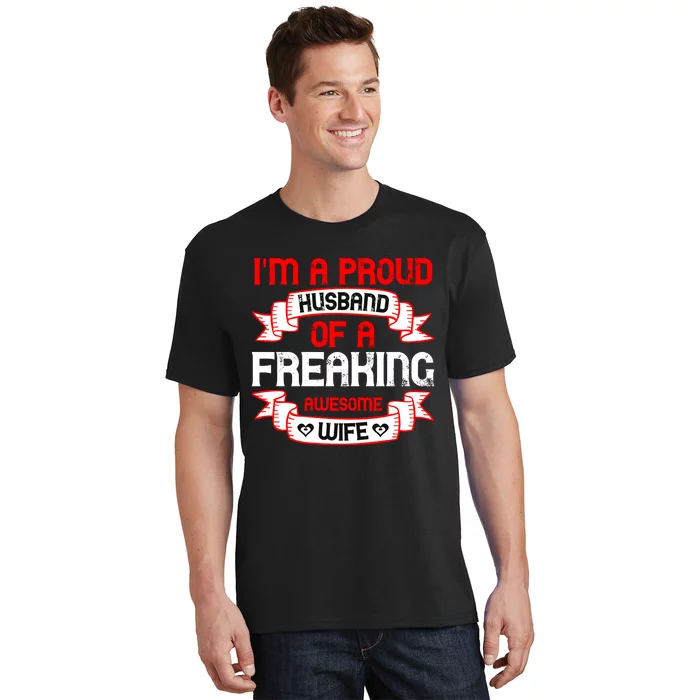 I'm A Proud Of A Freaking Awesome Wife Funny Couple Gift T-Shirt