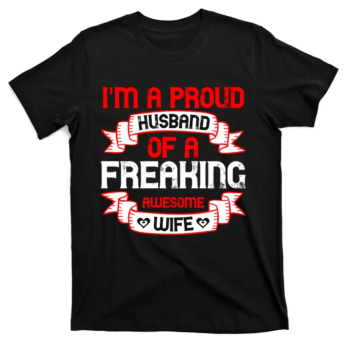 I'm A Proud Of A Freaking Awesome Wife Funny Couple Gift T-Shirt