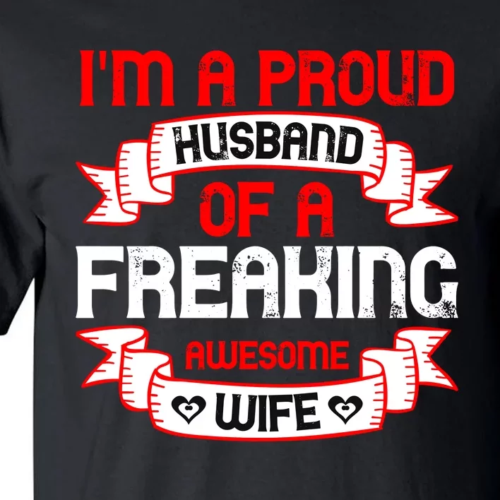 I'm A Proud Of A Freaking Awesome Wife Funny Couple Gift Tall T-Shirt