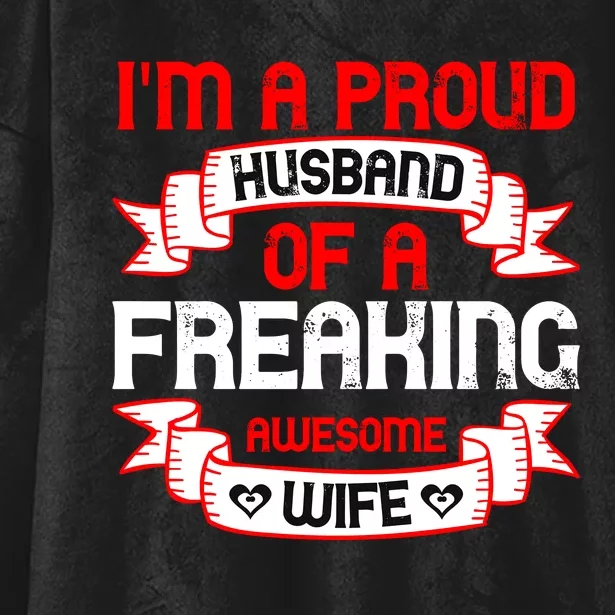 I'm A Proud Of A Freaking Awesome Wife Funny Couple Gift Hooded Wearable Blanket