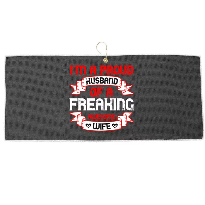 I'm A Proud Of A Freaking Awesome Wife Funny Couple Gift Large Microfiber Waffle Golf Towel