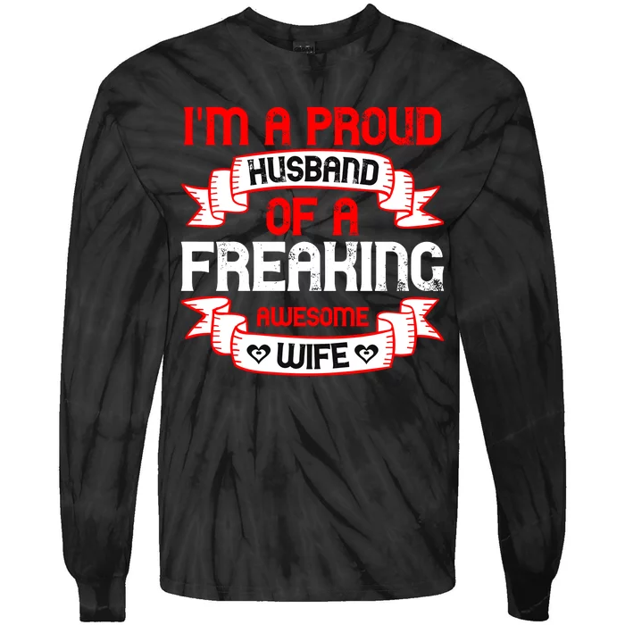 I'm A Proud Of A Freaking Awesome Wife Funny Couple Gift Tie-Dye Long Sleeve Shirt