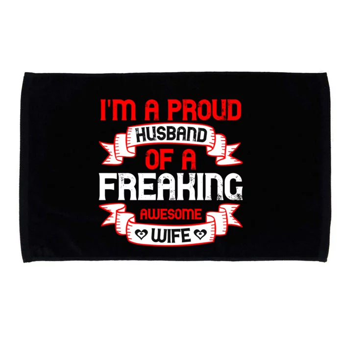 I'm A Proud Of A Freaking Awesome Wife Funny Couple Gift Microfiber Hand Towel