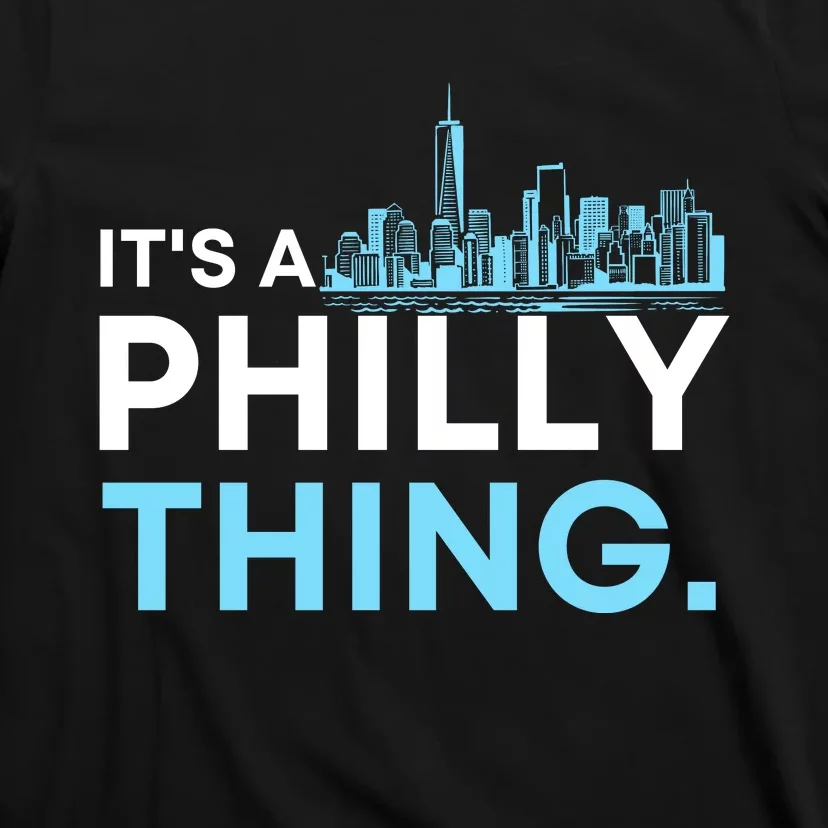 IT'S A PHILLY THING T-Shirt