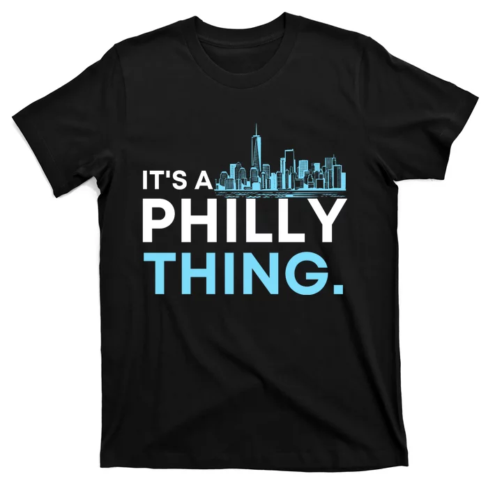 IT'S A PHILLY THING T-Shirt