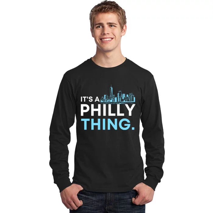 IT'S A PHILLY THING Tall Long Sleeve T-Shirt