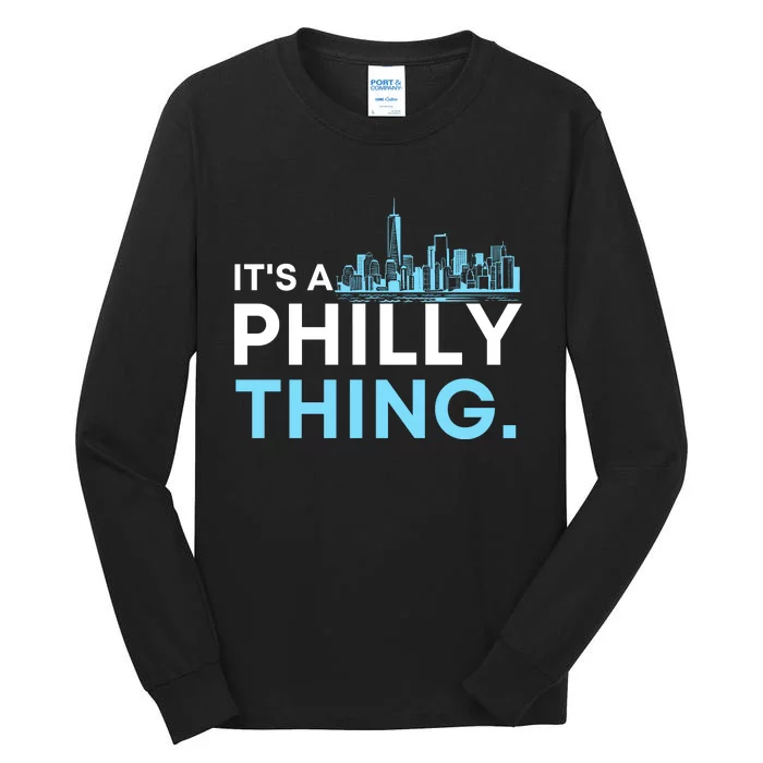 IT'S A PHILLY THING Tall Long Sleeve T-Shirt