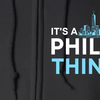 IT'S A PHILLY THING Full Zip Hoodie