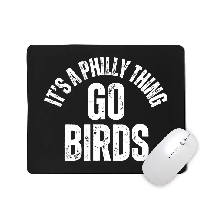 It’s A Philly Thing Go Birds Mousepad