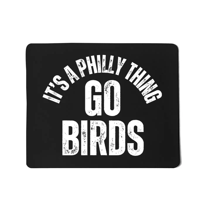 It’s A Philly Thing Go Birds Mousepad