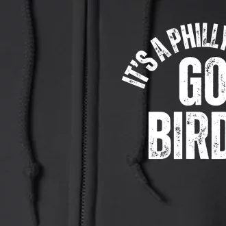 It’s A Philly Thing Go Birds Full Zip Hoodie