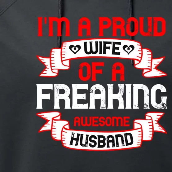 I'm A Proud Wife Of A Freaking Awesome Husband Funny Couple Gift Performance Fleece Hoodie