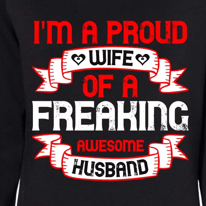 I'm A Proud Wife Of A Freaking Awesome Husband Funny Couple Gift Womens California Wash Sweatshirt