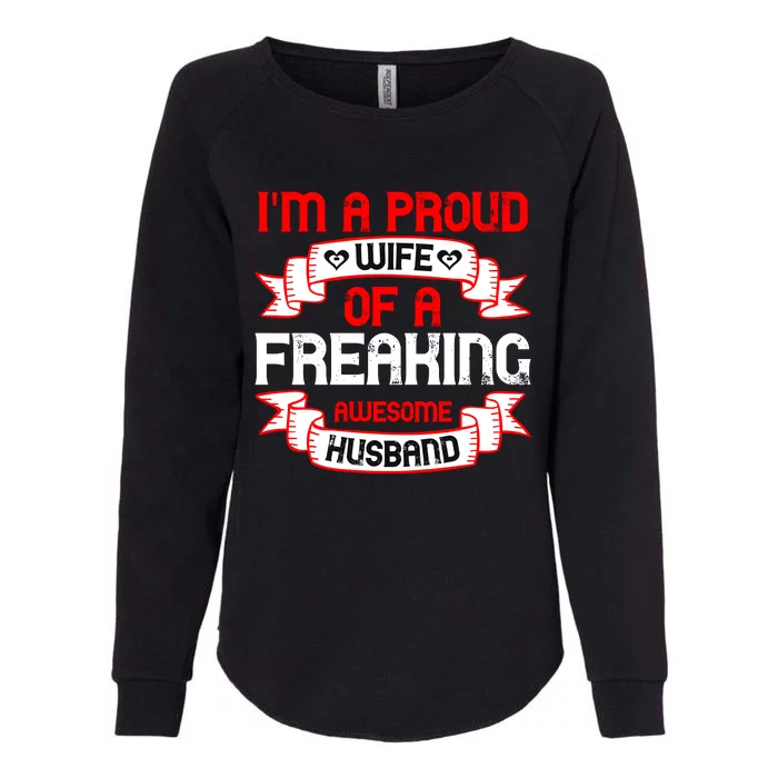 I'm A Proud Wife Of A Freaking Awesome Husband Funny Couple Gift Womens California Wash Sweatshirt