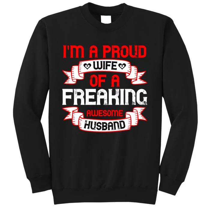 I'm A Proud Wife Of A Freaking Awesome Husband Funny Couple Gift Tall Sweatshirt