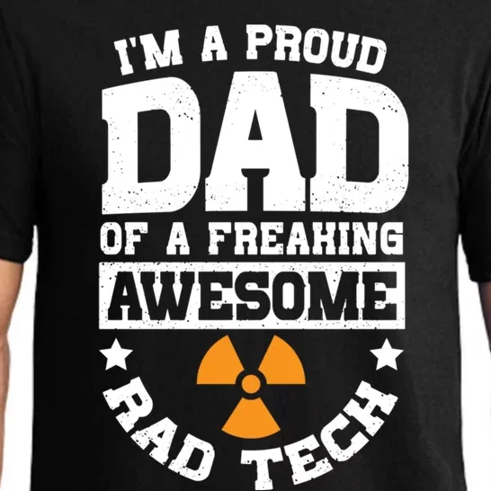 IM A Proud Dad Of A Freaking Awesome Rad Tech Radiography Gift Pajama Set