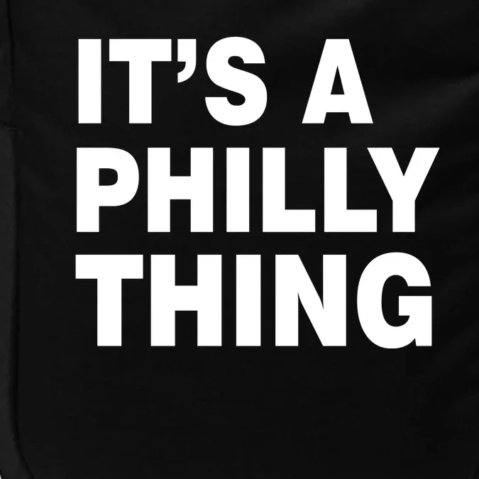 Its A Philly Thing Philadelphia Fan Impact Tech Backpack