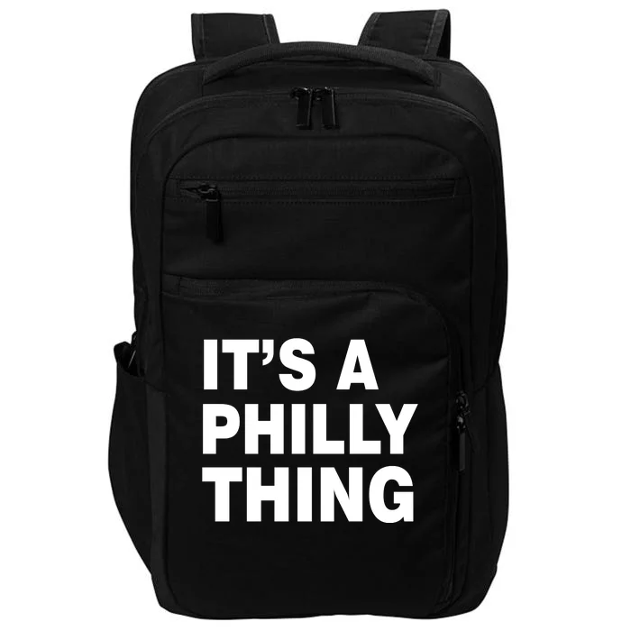 Its A Philly Thing Philadelphia Fan Impact Tech Backpack