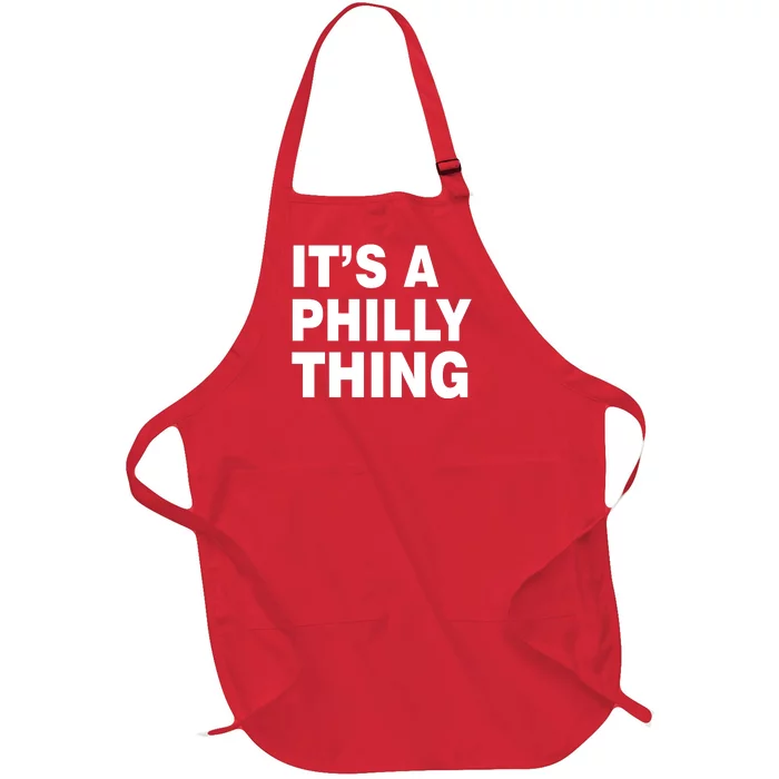 Its A Philly Thing Philadelphia Fan Full-Length Apron With Pocket