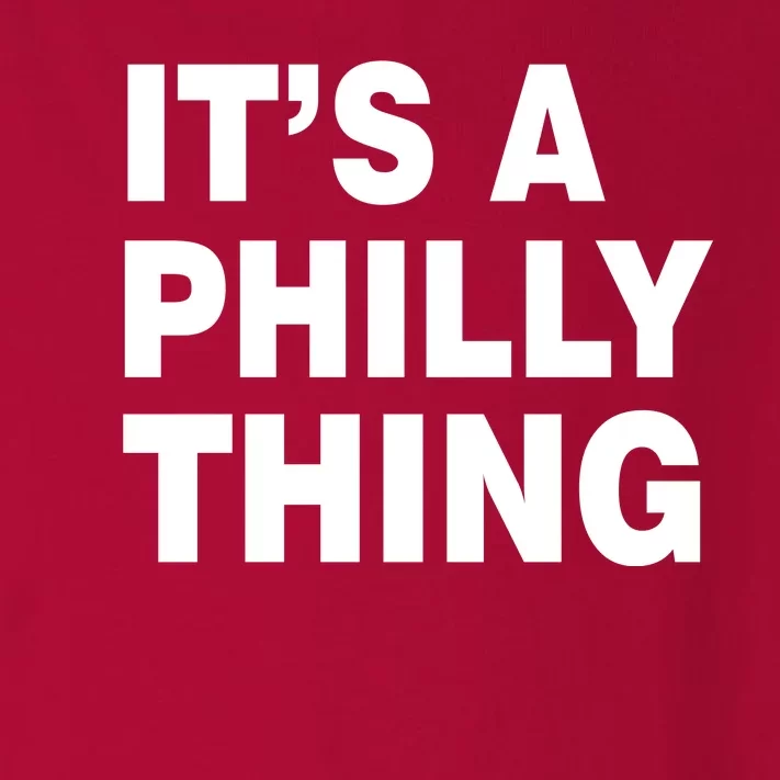 Its A Philly Thing Philadelphia Fan Toddler Long Sleeve Shirt