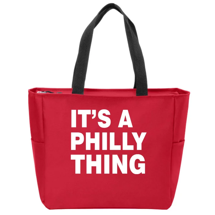 Its A Philly Thing Philadelphia Fan Zip Tote Bag