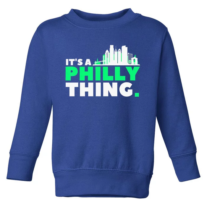 IT's A PHILLY THING Fan Its A Philadelphia Thing Toddler Sweatshirt