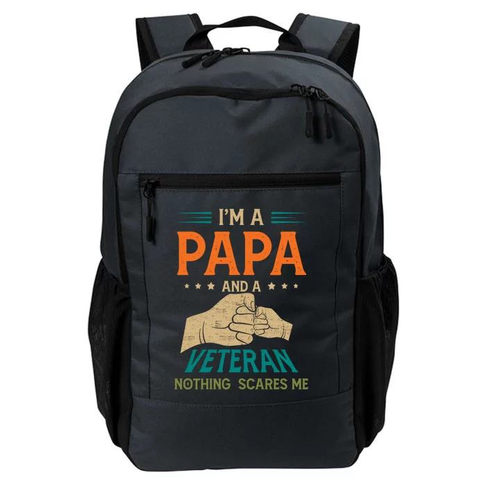 I'm A Papa And A Veteran Nothing Scares Me Grandpa Funny Gift Daily Commute Backpack