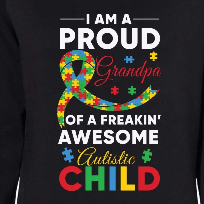 I’m A Proud Grandpa Of A Freakin' Awesome Autistic Child Autism Awareness Month Womens California Wash Sweatshirt