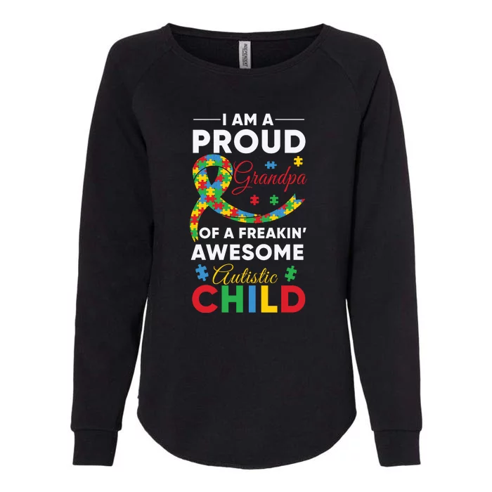 I’m A Proud Grandpa Of A Freakin' Awesome Autistic Child Autism Awareness Month Womens California Wash Sweatshirt