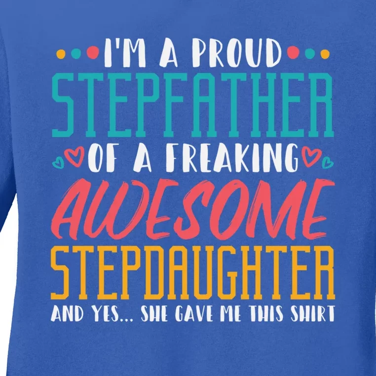 I'm A Proud Stepfather Of A Awesome Stepdaughter Stepdad Gift Ladies Long Sleeve Shirt